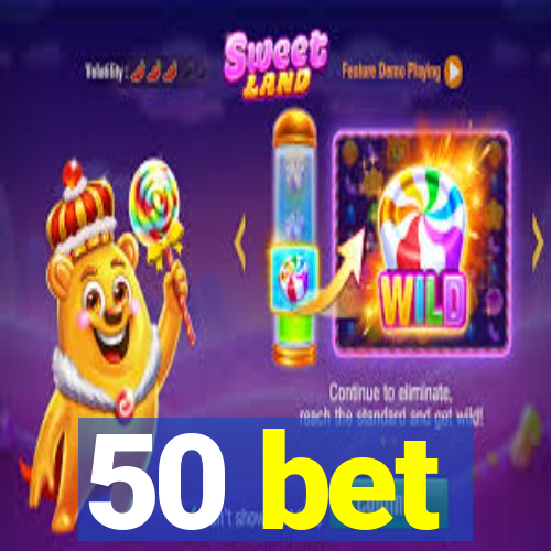 50 bet